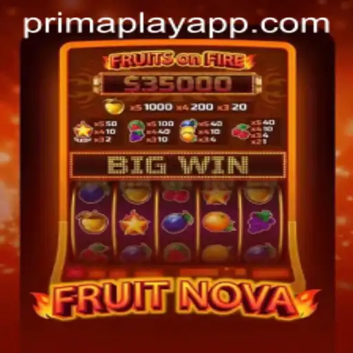 Exploring the Excitement of FruitNova: A Prima Play Adventure